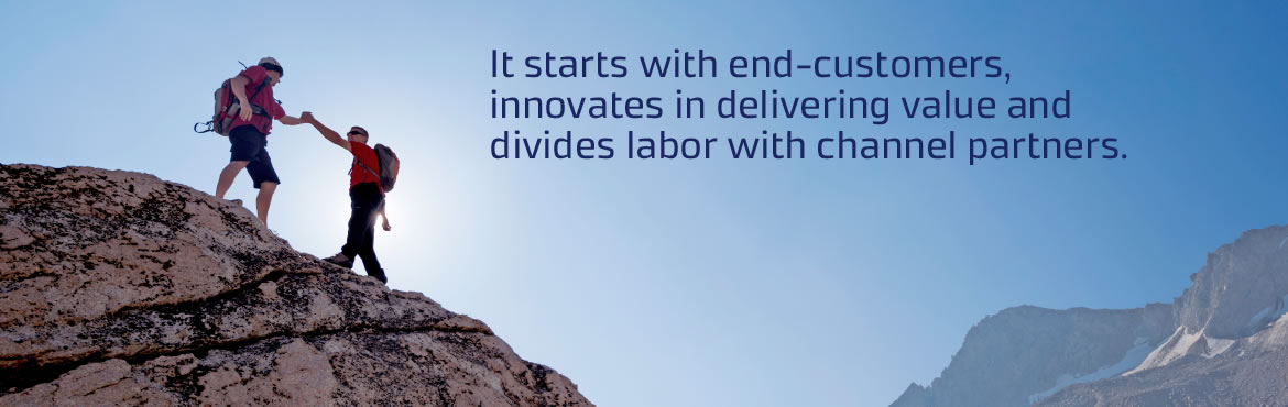 It's starts with end-customers, innovates in delivering value and divides labor with channel partners.